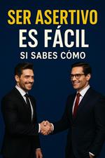 Ser asertivo es fácil si sabes cómo