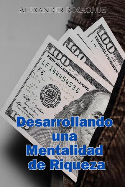Desarrollando una Mentalidad de Riqueza