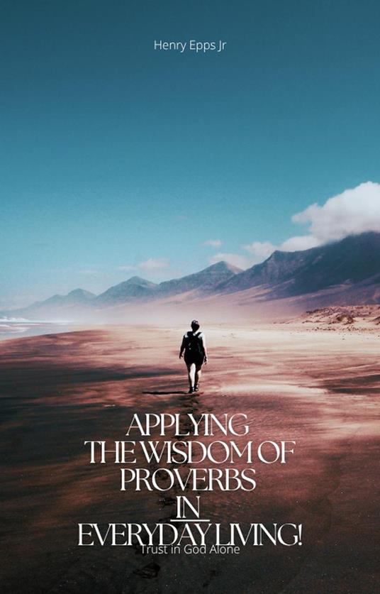 Applying the Wisdom of Proverbs in Everyday living!