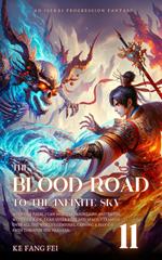 The Blood Road to the Infinite Sky