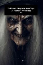 El Grimorio Negro de Baba Yaga: 35 Hechizos Prohibidos