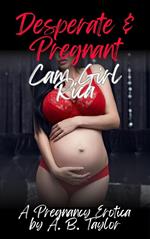 Desperate & Pregnant: Cam Girl Rica