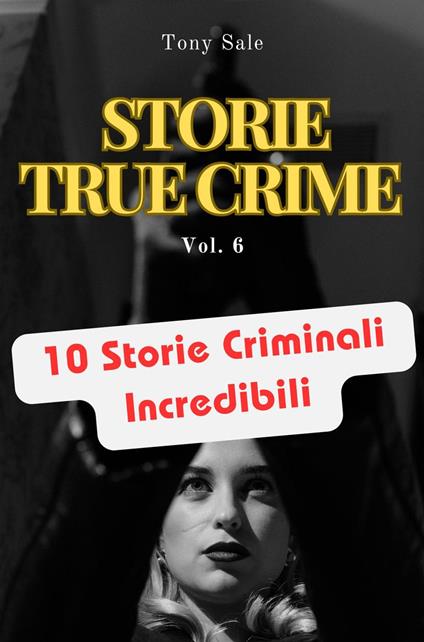 Storie True Crime - Tony Sale - ebook