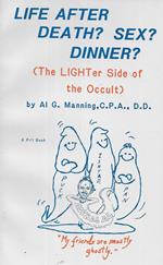 Life After Death? Sex? Dinner?