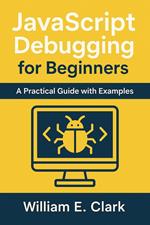 JavaScript Debugging for Beginners: A Practical Guide with Examples