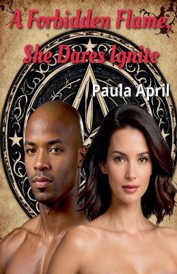 A Hidden Flame She Dares Ignite - Paula April - cover