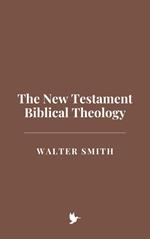 The New Testament Biblical Theology