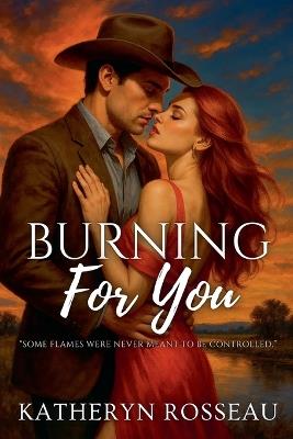 Burning for You - Katheryn Rosseau - cover