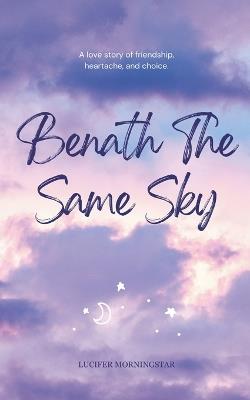 Beneath The Same Sky - Lucifer Morningstar - cover