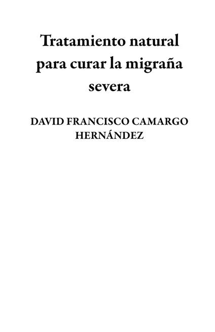 Tratamiento natural para curar la migraña severa
