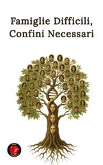 Famiglie Difficili, Confini Necessari