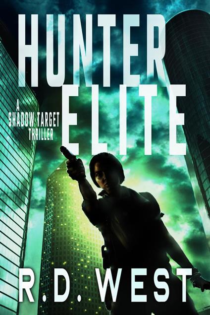 Hunter Elite (A Shadow Target Thriller Book 2)