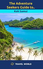 The Adventure Seekers Guide to Koh Samui