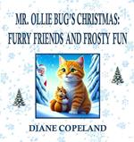 Mr. Ollie Bug’s Christmas: Furry Friends and Frosty Fun