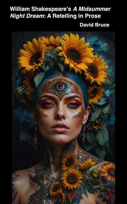 William Shakespeare’s A Midsummer Night’s Dream: A Retelling in Prose