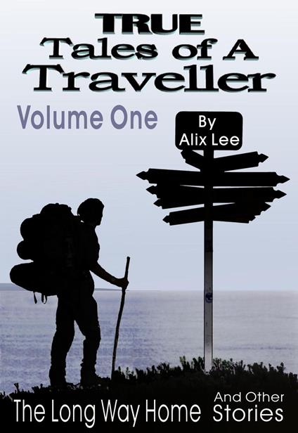 True Tales of a Traveller Volume One
