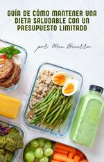Guía de cómo mantener una dieta saludable con un presupuesto limitado