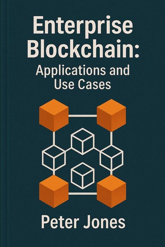 Enterprise Blockchain: Applications and Use Cases