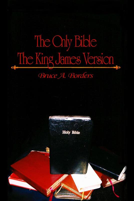 The Only Bible The King James Version