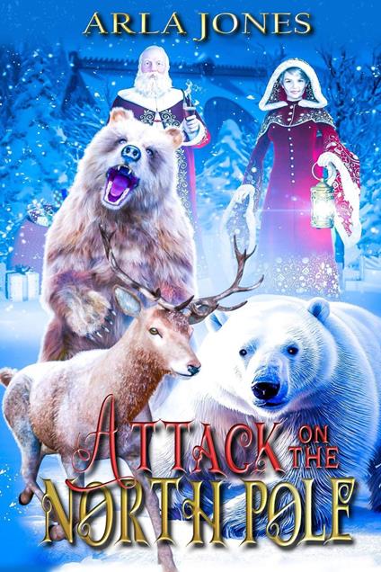 Attack On The North Pole - Arla Jones - ebook