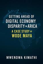 Getting Ahead of Digital Economy Disparity in Africa: A Case Study of Wode Maya