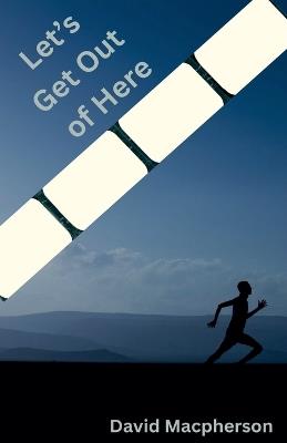 Let's Get Out of Here - David MacPherson - cover