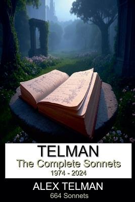 The Complete Sonnets: 1974 - 2024 - Alex Telman - cover