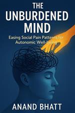 The Unburdened Mind: Easing Social Pain Patterns for Autonomic Well-being