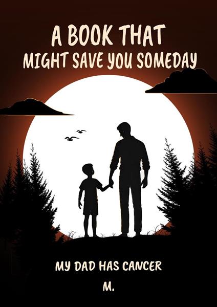 A Book That Might Save You Someday (My Dad Has Cancer)