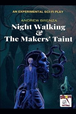 Night Walking & The Makers' Taint - Andrew Brenza - cover