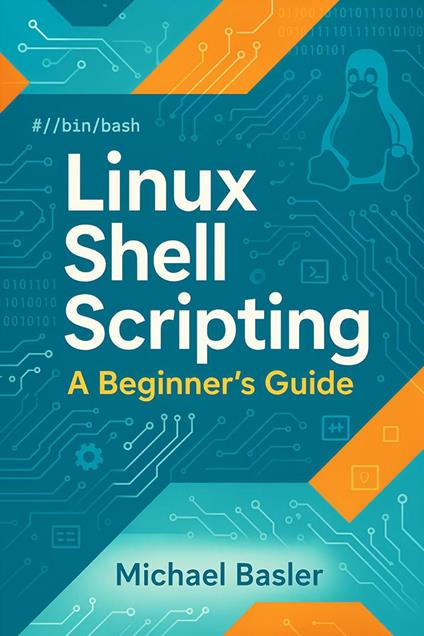 Linux Shell Scripting - A Beginner's Guide