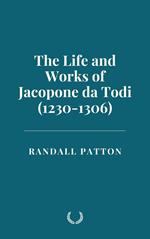 The Life and Works of Jacopone da Todi (1230-1306)