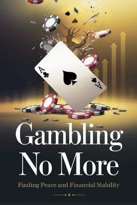 Gambling No More - Timothy Scott Phillips - cover