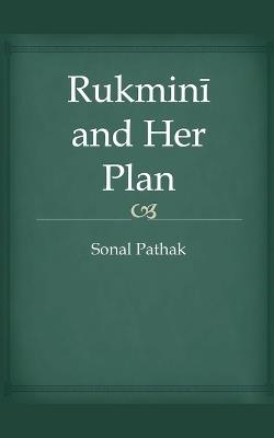 Rukmini and Her Plan - Sonal Pathak - cover