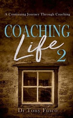 Coaching Life 2 - Tony Fusco - cover