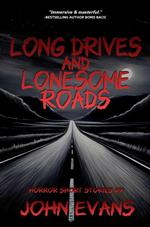 Long Drives and Lonesome Roads