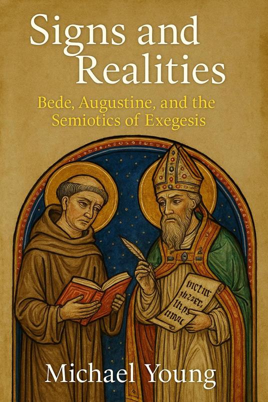 Signs and Realities: Bede, Augustine, and the Semiotics of Exegesis