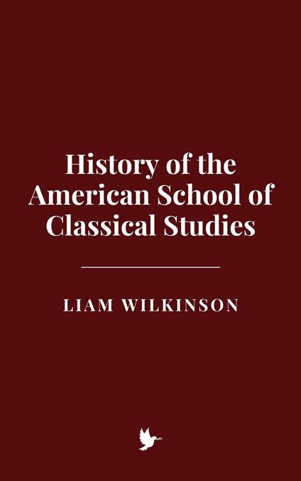 History of the American School of Classical Studies
