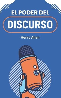 El Poder del Discurso - Henry Allen - cover