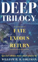 Deep Trilogy: Fate, Exodus and Return