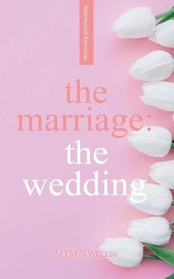 The Marriage: The Wedding - Modise Tlharesagae - cover
