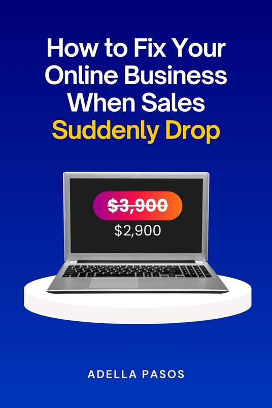 How to Fix Your Online Business When Sales Suddenly Drop
