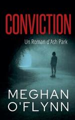 Conviction: Un Roman d'Ash Park