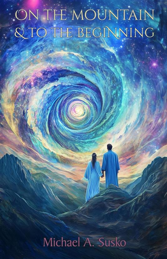 On the Mountain & To the Beginning