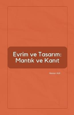 Evrim ve Tasarim: Mantik ve Kanit - Ammar Adil - cover