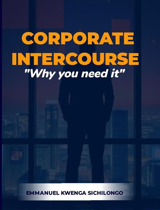 Corporate Intercourse: Why You Need It
