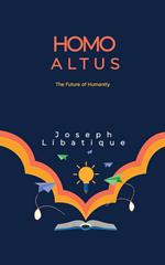 Homo Altus: The Future of Humanity