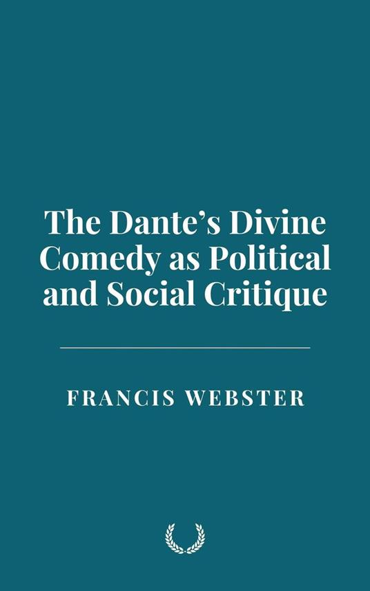 The Dante’s Divine Comedy as Political and Social Critique