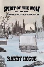 Spirit of the Wolf - Dangers-Victories-Miracles