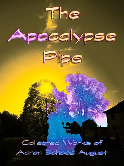 The Apocalypse Pipe